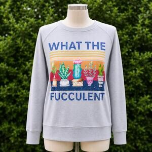 What The Fucculent Graphic Sweatshirt Gray